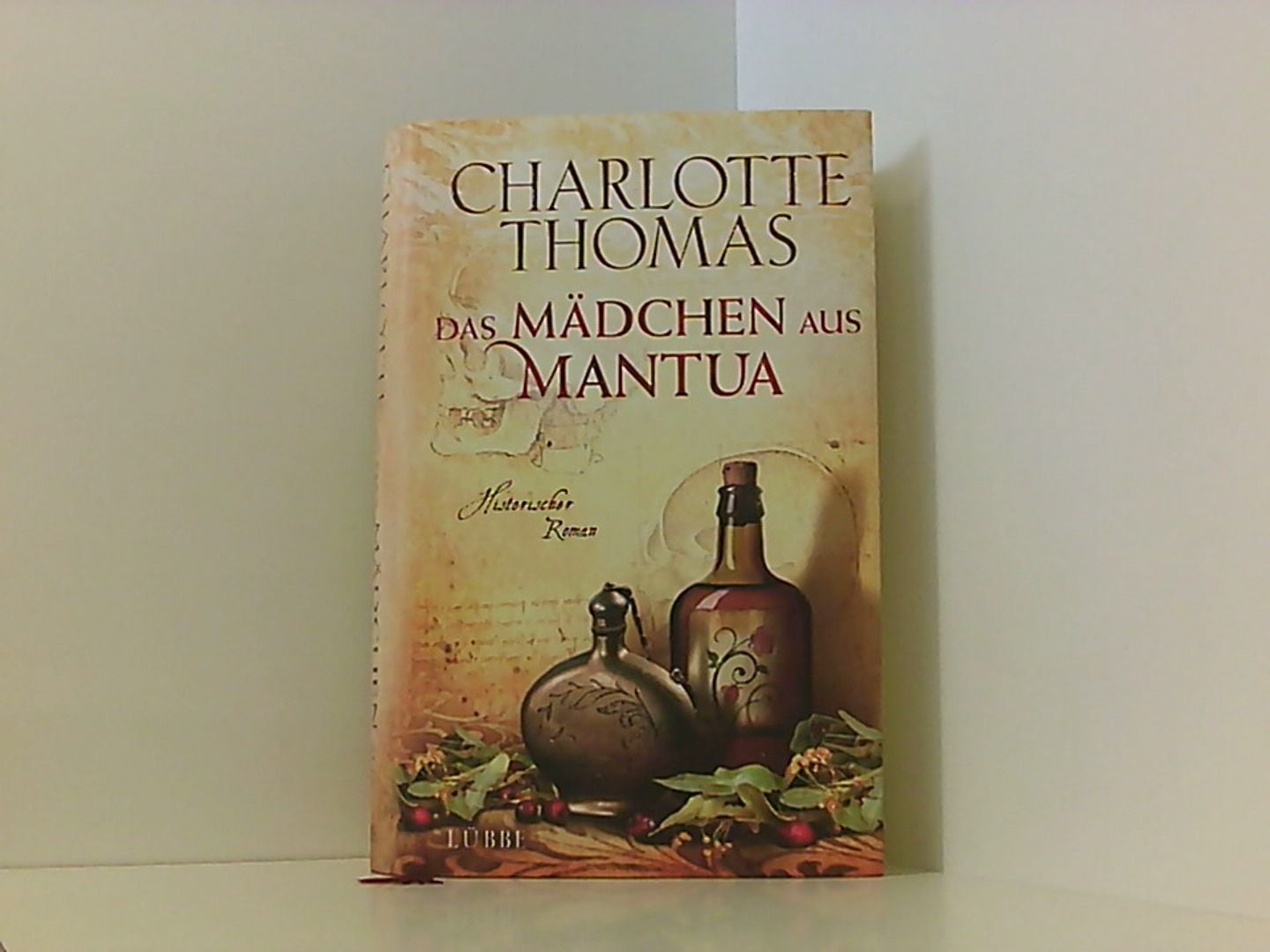 Das Mädchen aus Mantua: Historischer Roman - Thomas, Charlotte