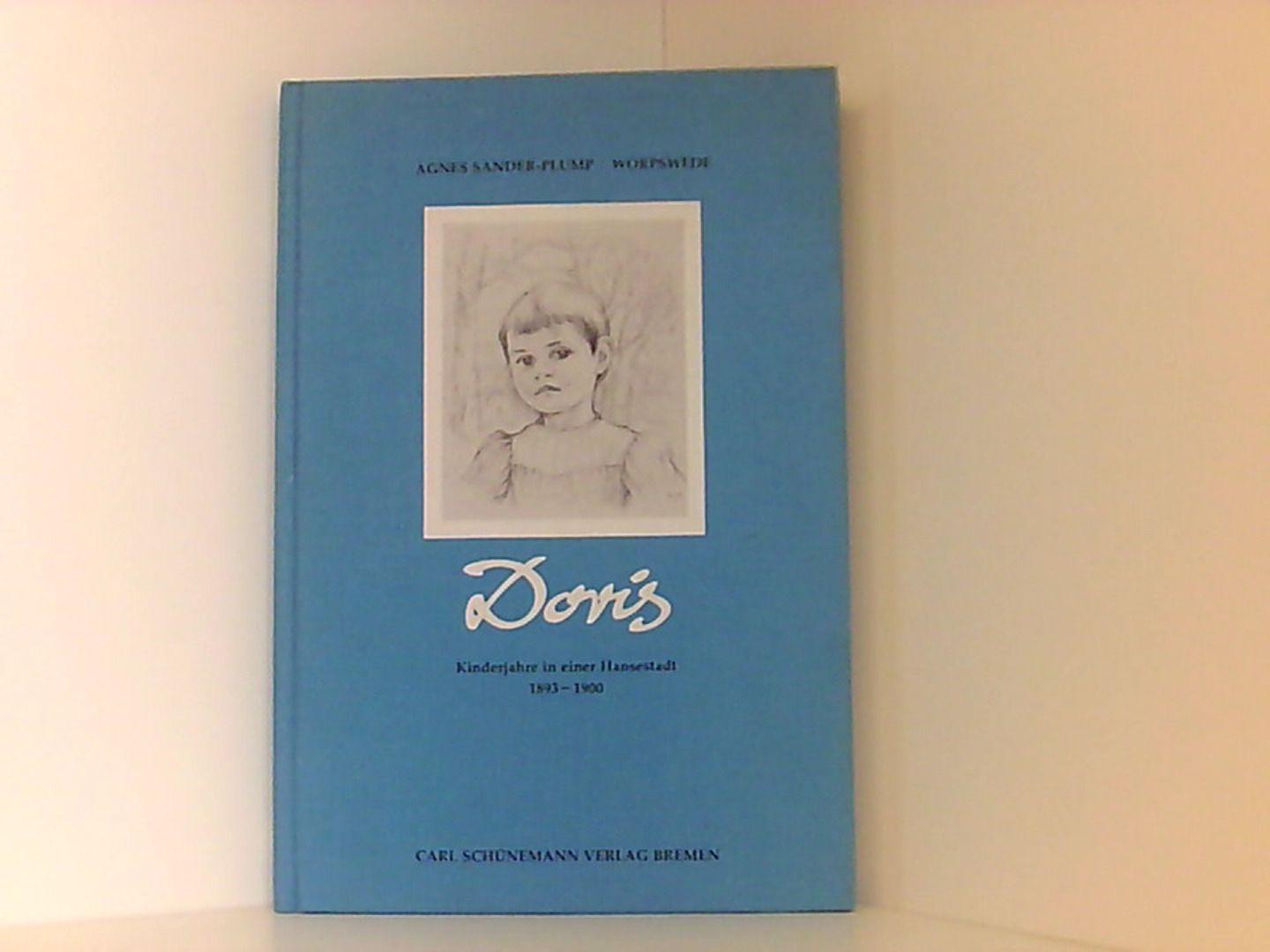 Doris. Kinderjahre in einer Hansestadt 1893-1900 - Sander-Plump, Agnes