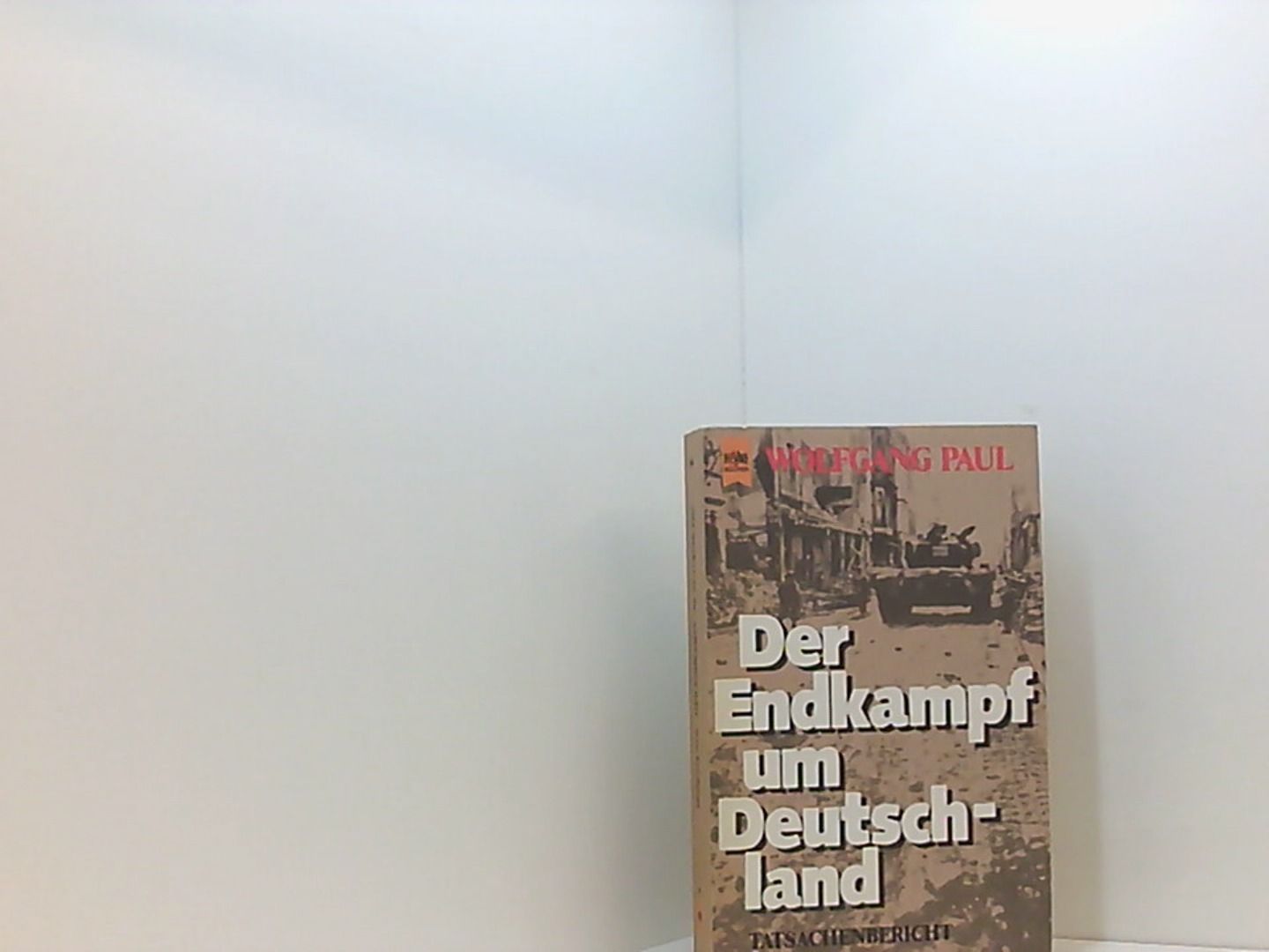 Der Endkampf um Deutschland - Paul, Wolfgang