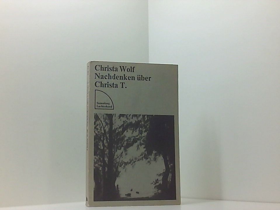 Christa Wolf: Nachdenken über Christa T. - Wolf, Christa