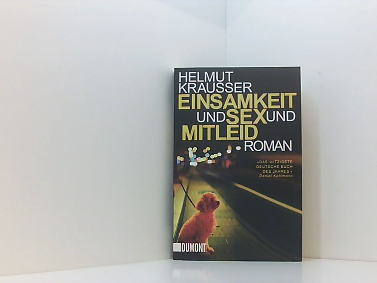 Einsamkeit und Sex und Mitleid: Roman (Taschenbücher) - Krausser, Helmut