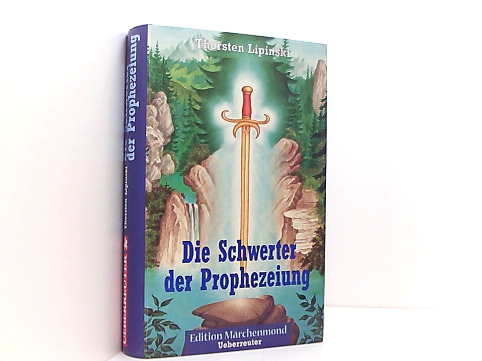 Die Schwerter der Prophezeiung (Edition Märchenmond) - Lipinski, Thorsten