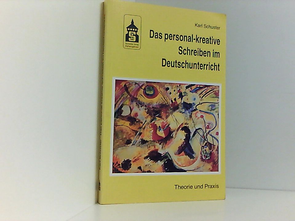 Das personal-kreative Schreiben im Deutschunterricht. Theorie und Praxis Theorie und Praxis