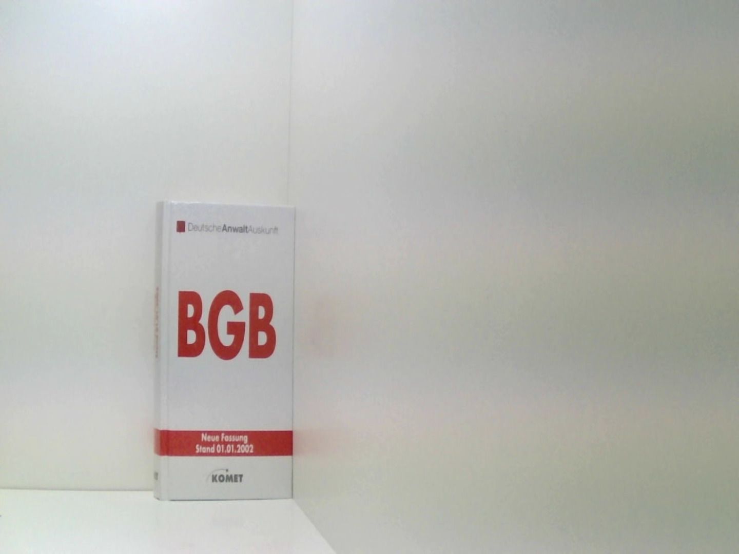 BGB - Bürgerliches Gesetzbuch 2002 - Deutsche AnwaltAuskunft, (Herausgeber)