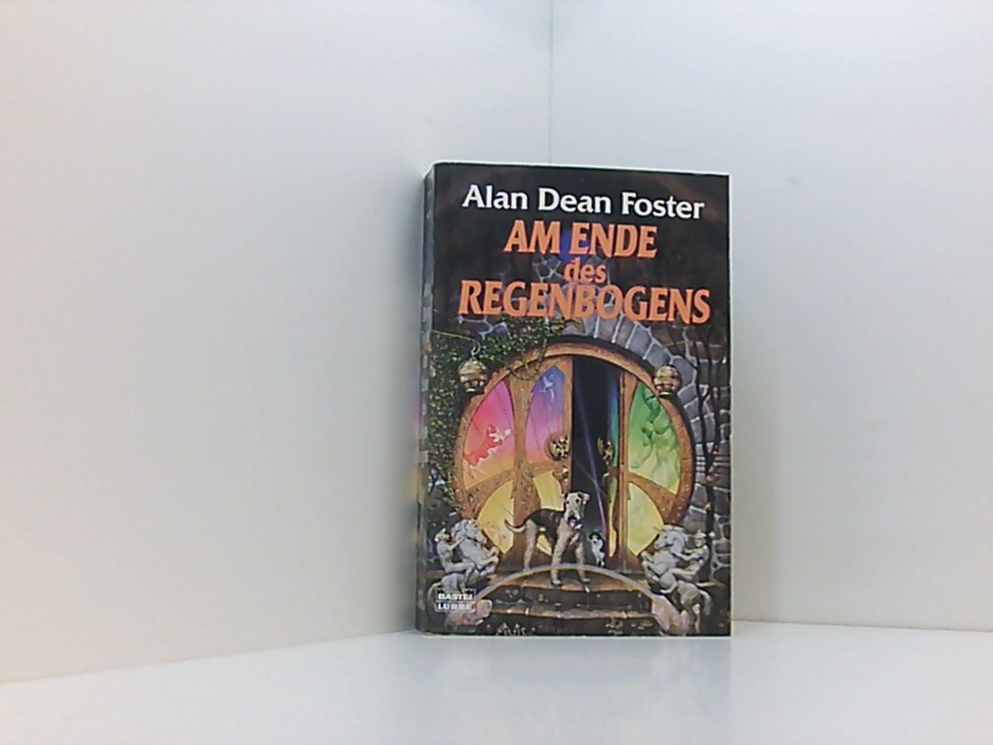 Am Ende des Regenbogens (Fantasy. Bastei Lübbe Taschenbücher) - Alan Dean, Foster und Leó Ruggero