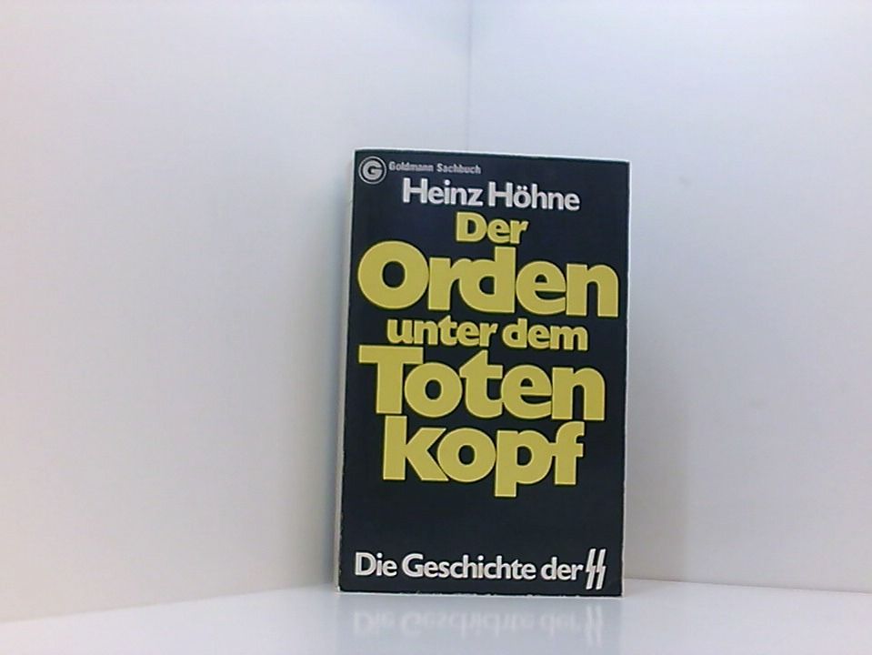 Der Orden unter dem Totenkopf: Die Geschichte der SS. - Höhne, Heinz