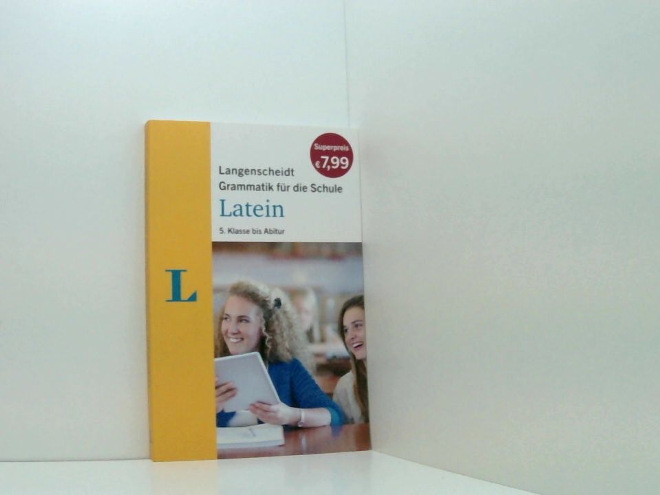 Langenscheidt Grammatik für die Schule: Latein: 5. Klasse bis Abitur 5. Klasse bis Abitur - Bilz, Otmar und Annerose Müller