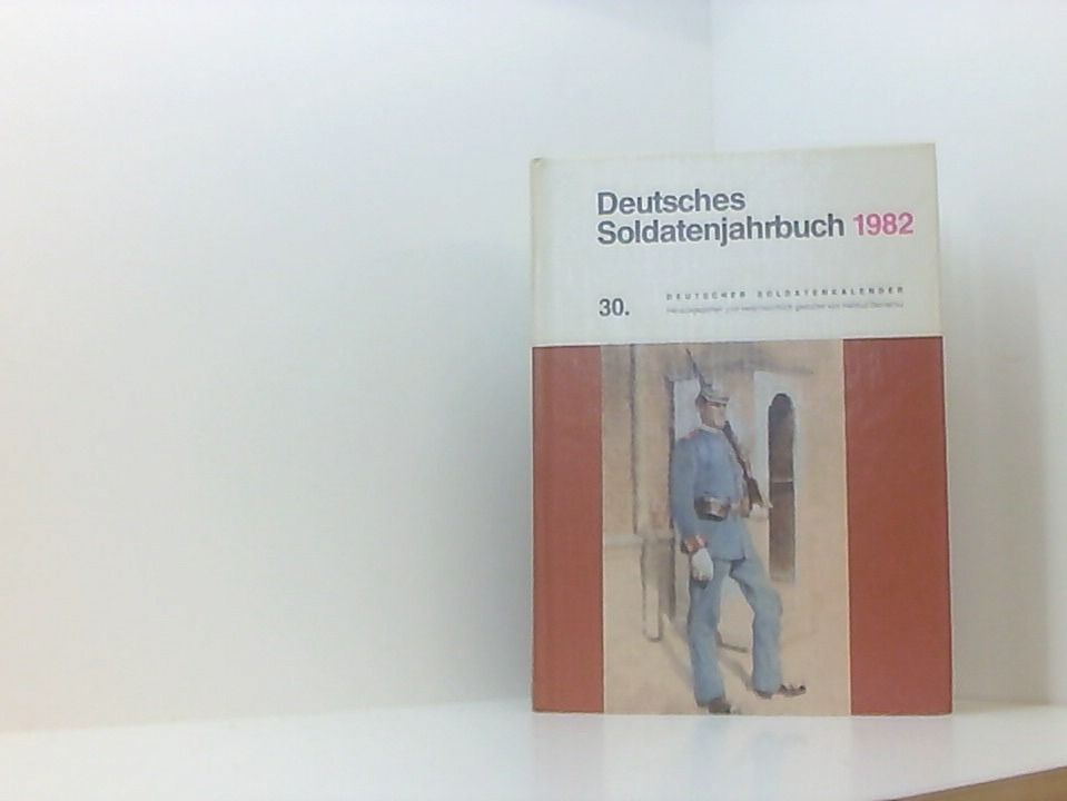 Deutsches Soldatenjahrbuch 1982. 30. Deutscher Soldatenkalender - Helmut Damerau