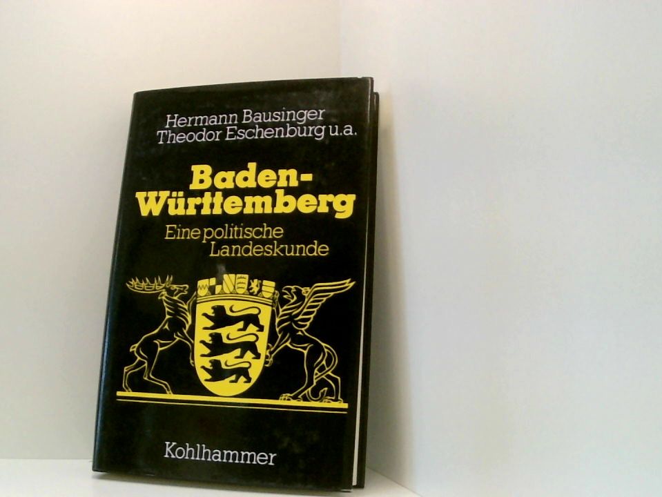 Baden-Wurttemberg: Eine politische Landeskunde (Schriften zur politischen Landeskunde Baden-Wurttembergs) (German Edition) [Teil 1.].