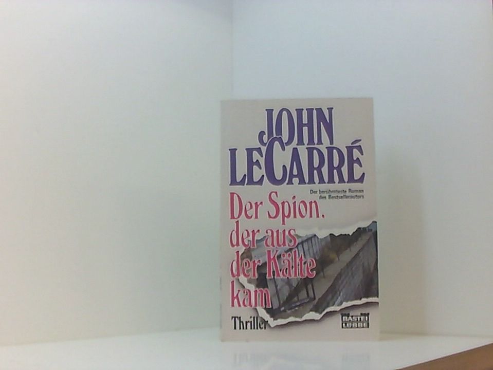 Der Spion, der aus der Kälte kam John LeCarré. Aus d. Engl. von Manfred von Conta - John le Carre