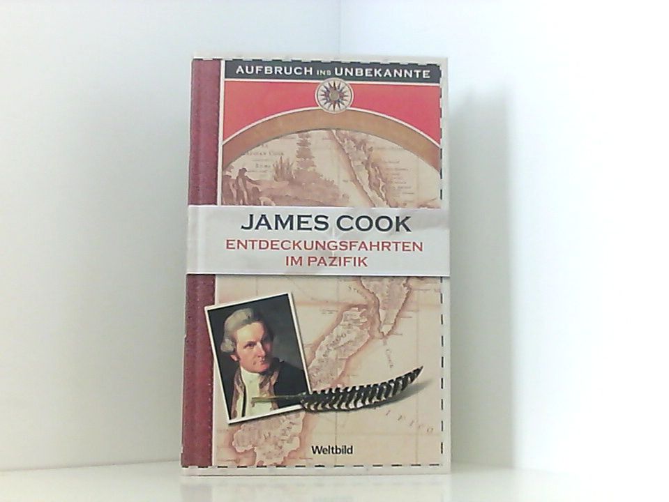 Entdeckungsfahrten im Pazifik (Aufbruch ins Unbekannte) - James Cook; [Hrsg.]: A. Grenfell Price