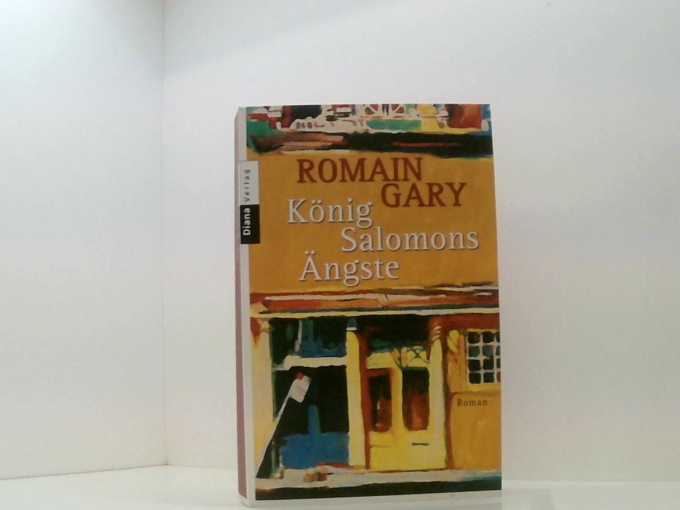 König Salomons Ängste: Roman Roman - Gary, Romain