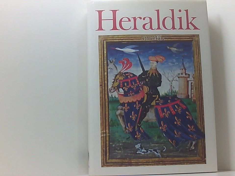 Handbuch der Heraldik. D. L. Galbreath ; Léon Jéquier. [Aus d. Franz. übertr. von Ottfried Neubecker]