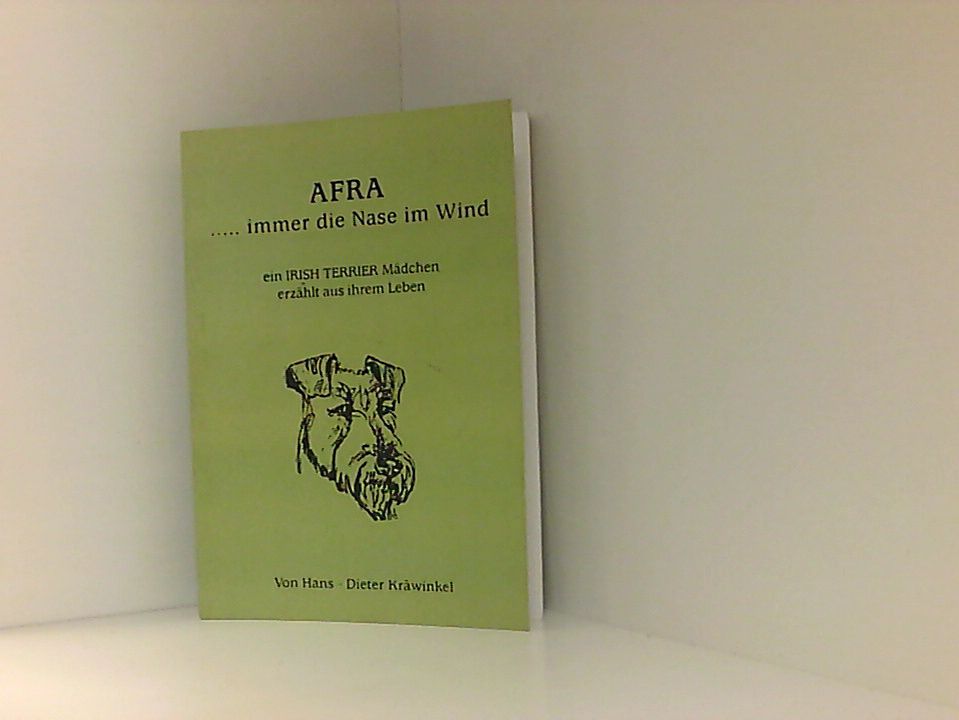 Afra ... immer die Nase im Wind ; ein Irish-Terrier-Mädchen erzählt aus ihrem Leben - Krwinkel, Hans-Dieter