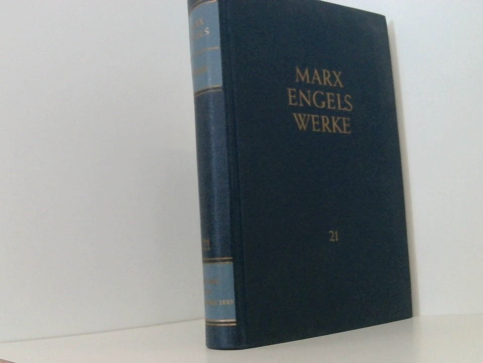 Werke, 43 Bände, Band 21, Mai 1883 bis Dezember 1889: Bd 21 Mai 1883 - Dezember 1889 - Rosa-Luxemburg-Stiftung, Karl, Karl Marx  und Friedrich Engels