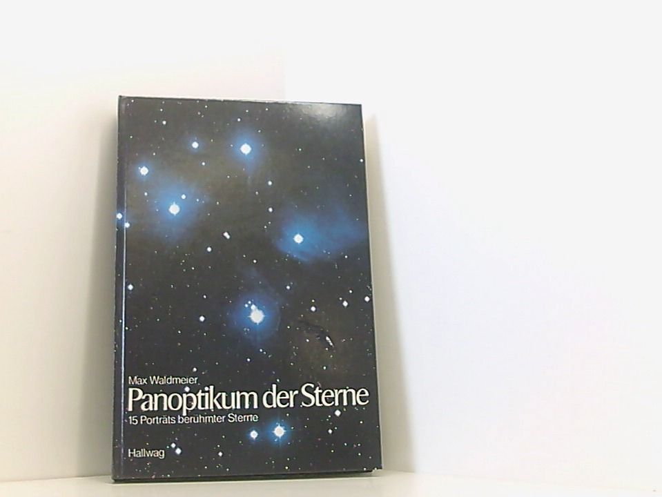Panoptikum der Sterne. 15 Porträts berühmter Sterne 15 Porträts berühmter Sterne - Max Waldmeier