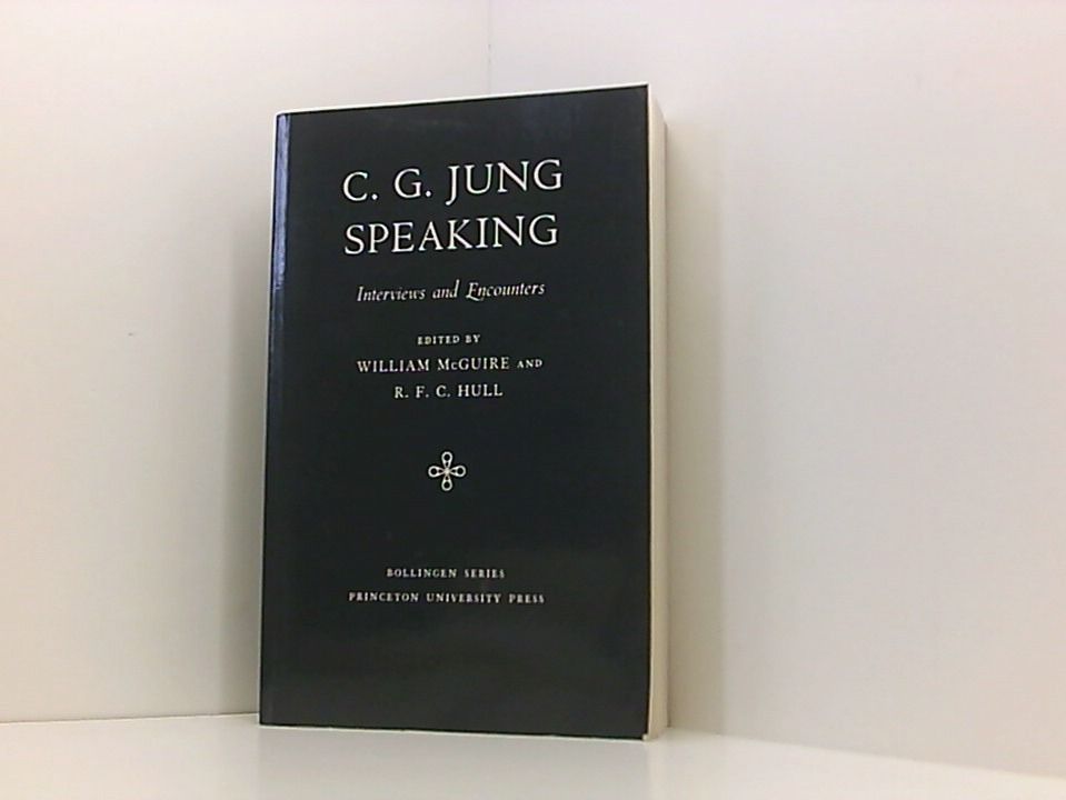 C.G. Jung Speaking: Interviews and Encounters (Bollingen Series, Band 650) - Hull, R. F. C. und C. G. Jung
