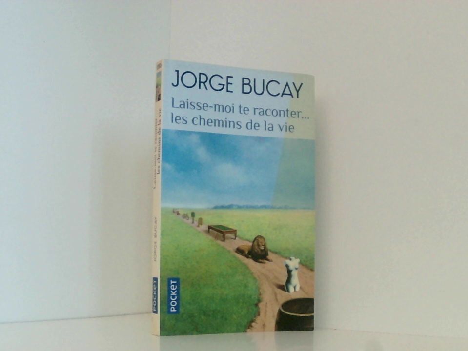 Laisse-moi te raconter... Les chemins de la vie - Bucay, Jorge
