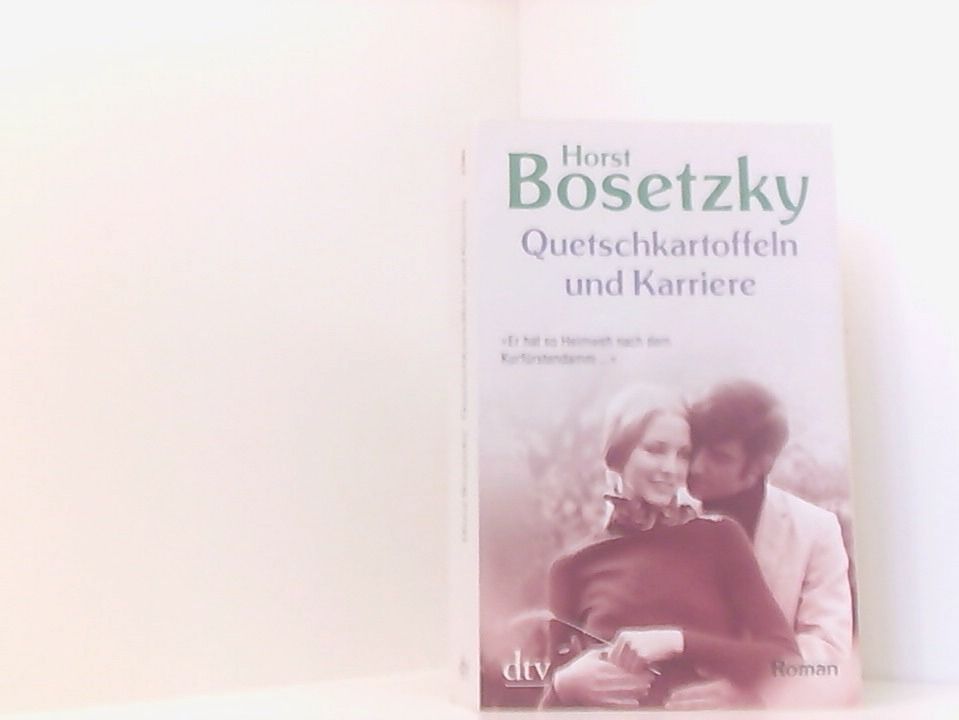 Quetschkartoffeln und Karriere: Roman Roman - Bosetzky, Horst