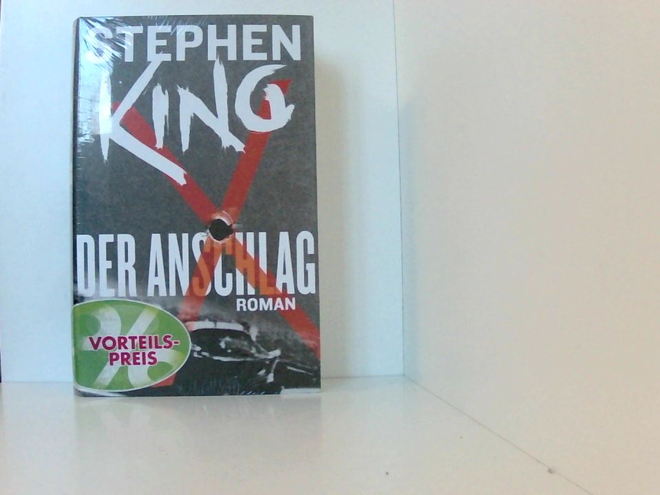 Der Anschlag : Roman. - King Stephen und Wulf [Übers.] Bergner