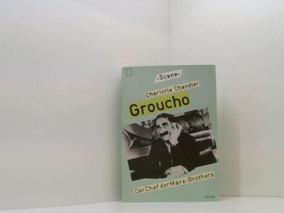 Groucho. Der Chef der Marx- Brothers. d. Chef d. Marx-Brothers - Chandler, Charlotte