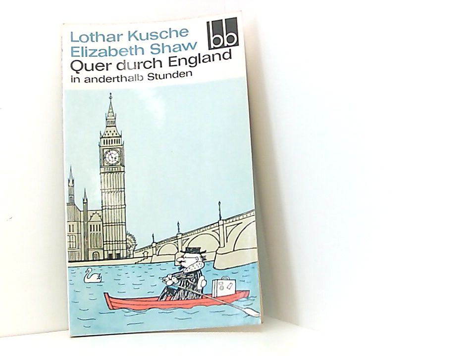 Quer durch England in anderthalb Stunden - Kusche, Lothar / Shaw, Elizabeth