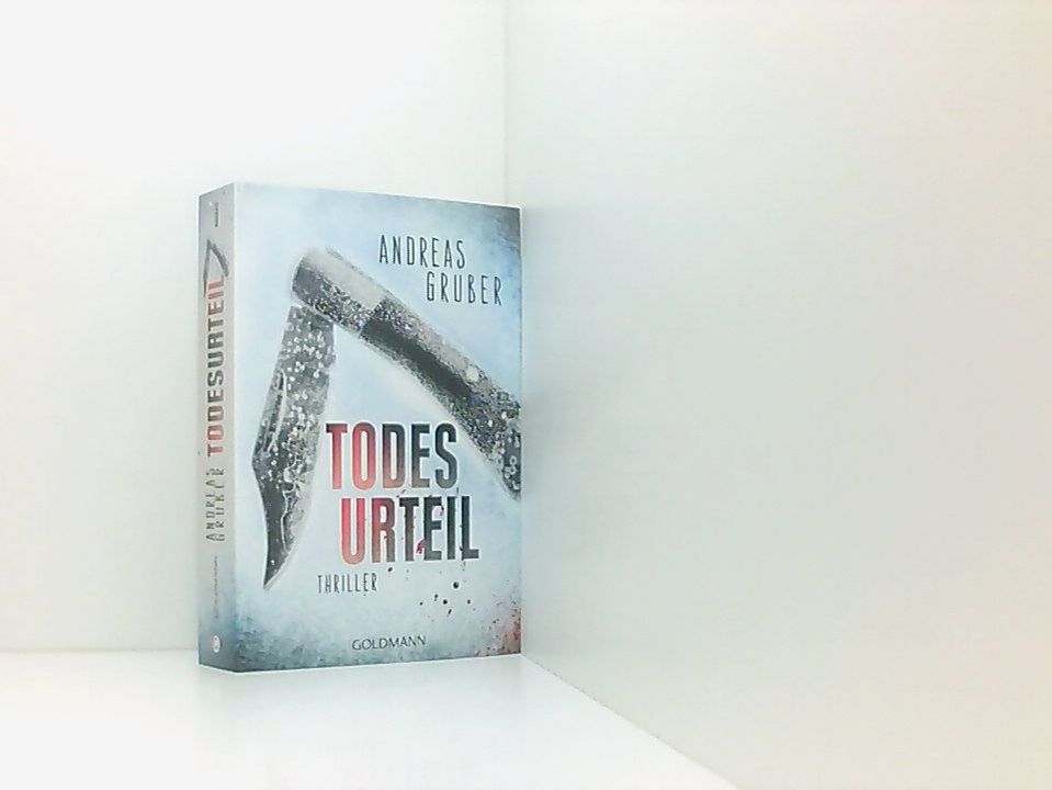 Todesurteil: Thriller (Maarten S. Sneijder und Sabine Nemez, Band 2) Thriller - Gruber, Andreas