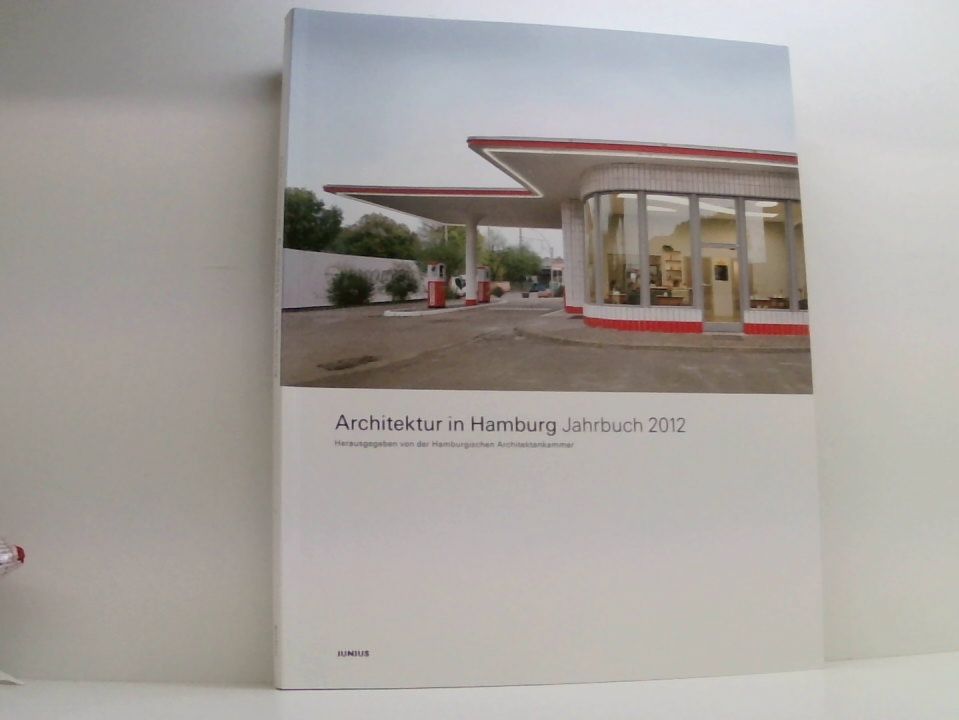 Architektur in Hamburg: Jahrbuch 2012 - Hamburgische ArchitektenkammerUllrich Schwarz  und Dirk Meyhöfer
