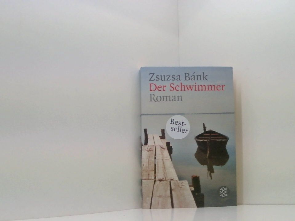 Der Schwimmer: Roman Roman - Bank, Zsuzsa
