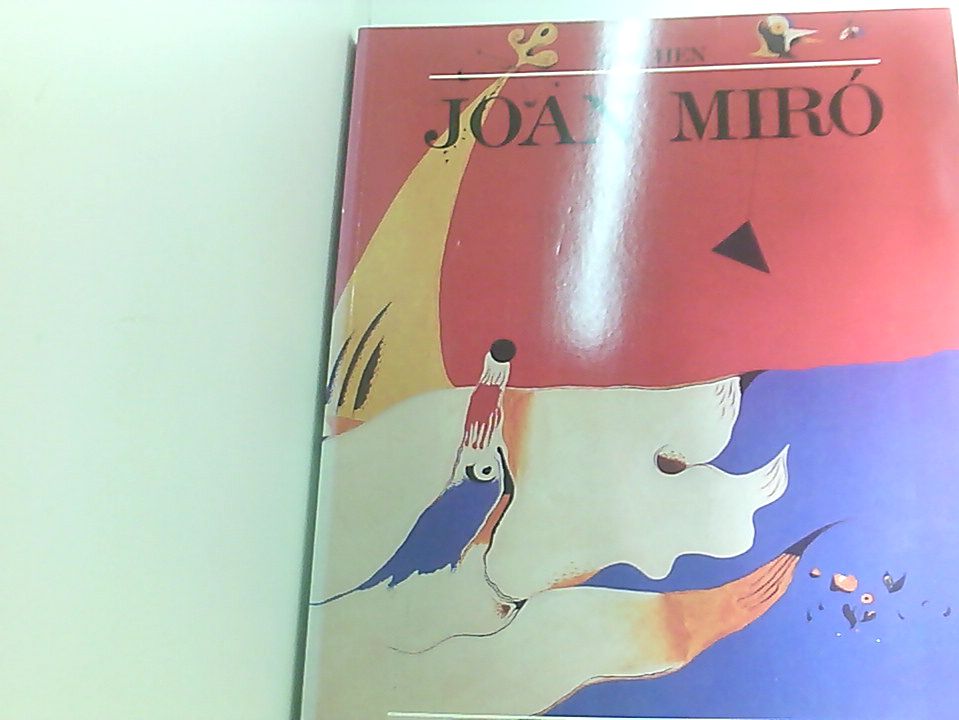 Joan Miró 1893-1983 - Mensch und Werk 1893 - 1983 ; Mensch und Werk - Erben, Walter