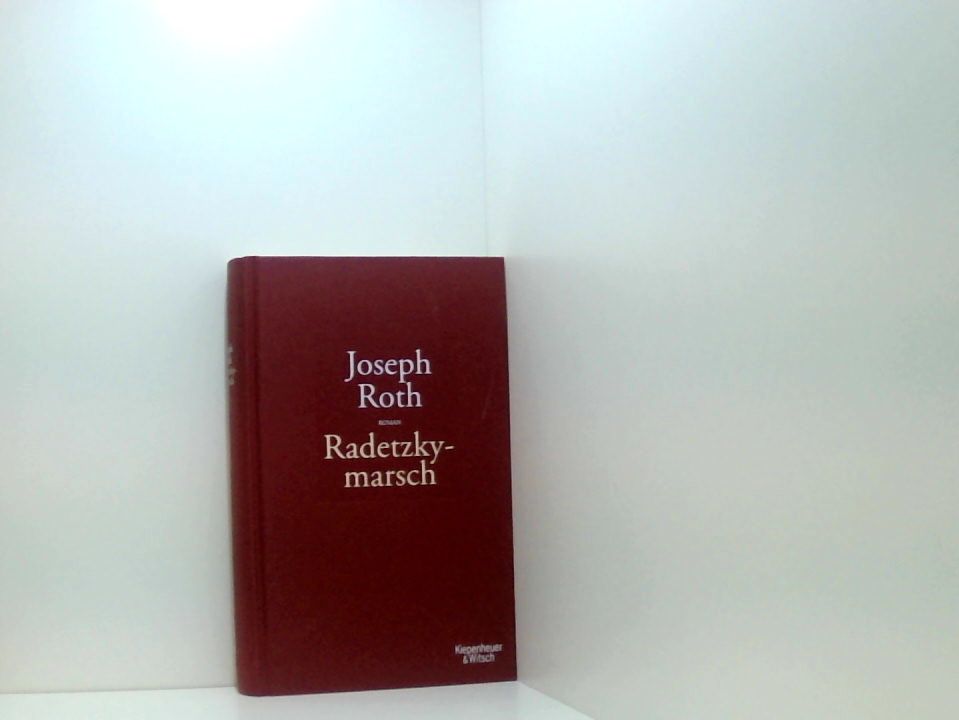 Radetzkymarsch Roman - Roth, Joseph