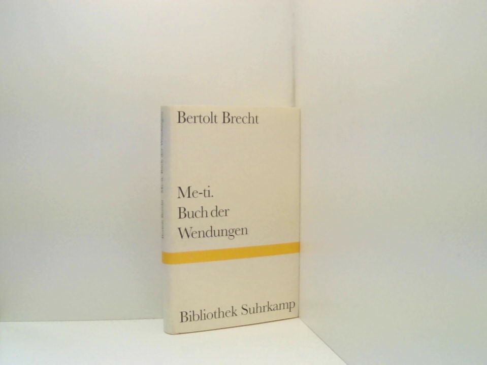 Me-ti, Buch der Wendungen Me-ti. Knjiga obratov - Brecht, Bertolt
