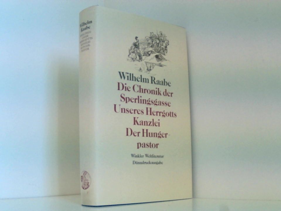Die Chronik der Sperlingsgasse / Unseres Herrgotts Kanzlei / Der Hungerpastor. ( Gesammelte Werke in Einzelausgaben, 1)