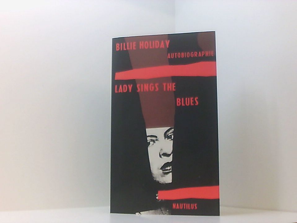 Lady sings the blues: Autobiographie Autobiographie - Holiday, Billie und Frank Witzel