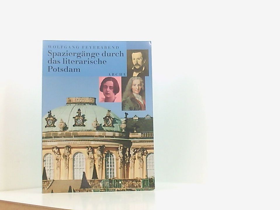 Spaziergänge durch das literarische Potsdam Wolfgang Feyerabend - Feyerabend, Wolfgang