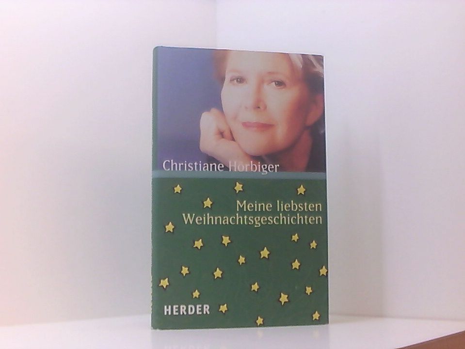 Meine liebsten Weihnachtsgeschichten Christiane Hörbiger - Hörbiger, Christiane
