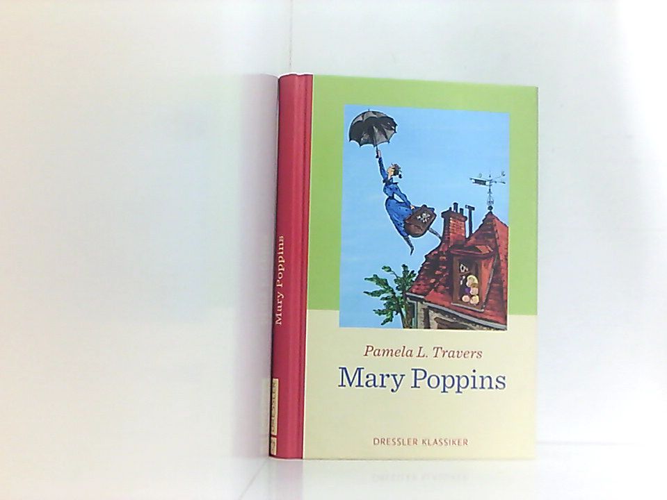 Mary Poppins (Klassiker) Pamela L. Travers ; aus dem Englischen von Elisabeth Kessel ; Neuübersetzung und Bearbeitung des Kapitels 