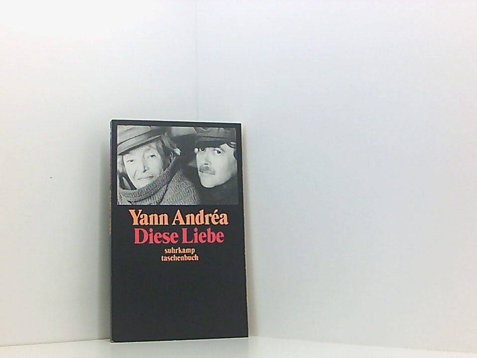 Diese Liebe (suhrkamp taschenbuch) Yann Andréa. Aus dem Franz. von Andrea Spingler - Andréa, Yann und Andrea Spingler