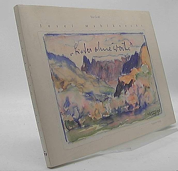 Lieder ohne Worte - Mahlknecht Josef Landschaftsmalerei Aquarell Südtirol Motiv Bildband - Mahlknecht, Josef und Eva Gratl