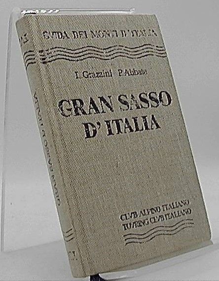 Guida dei Monti d´Iatila  Gran Sasso d´ Italia - Grazzini, Luca und Paolo Abbate