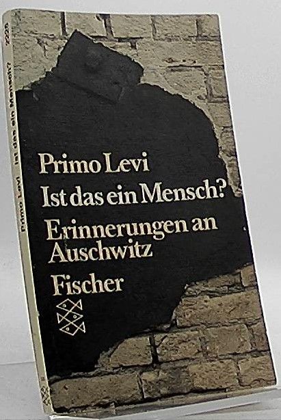Ist das ein Mensch? : Erinnerungen an Auschwitz. Aus d. Ital. von Heinz Riedt / Fischer-Taschenbücher ; 2226 - Levi, Primo
