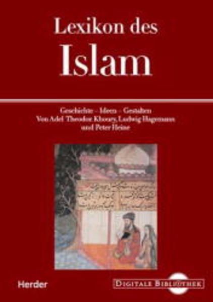 Lexikon des Islam. Geschichte - Ideen - Gestalten (Digitale Bibliothek 47)