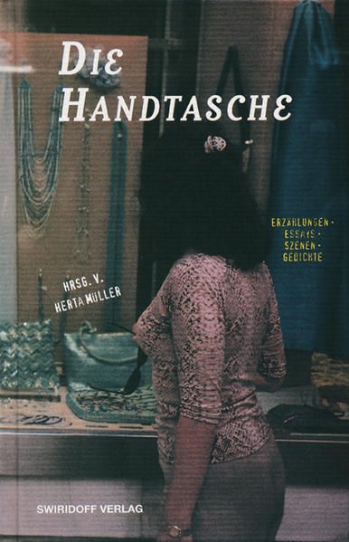Die Handtasche: 11. Würth-Literaturpreis - Müller-Wieland, Birgit, Jutta Reichelt Erwin Pischel u. a.