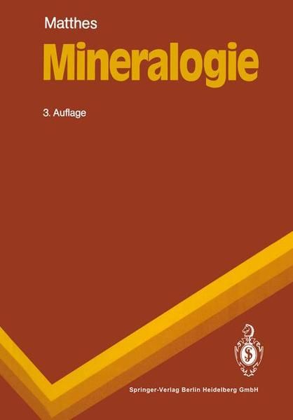 Mineralogie: Eine Einführung in die spezielle Mineralogie, Petrologie und Lagerstättenkunde (Springer-Lehrbuch) - Matthes, Siegfried