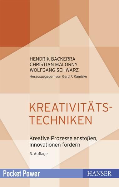 Kreativitätstechniken: Kreative Prozesse anstoßen, Innovationen fördern (Pocket Power) - Backerra, Hendrik, Christian Malorny und Wolfgang Schwarz