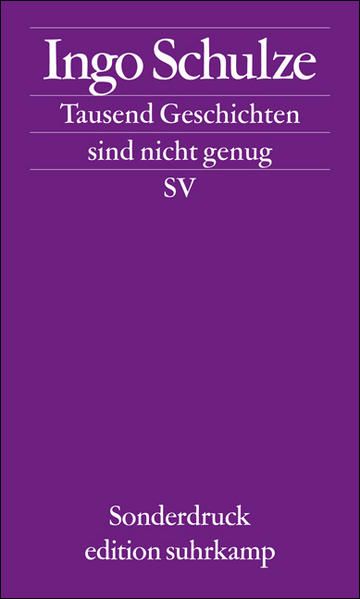 Tausend Geschichten sind nicht genug: Leipziger Poetikvorlesung 2007 (edition suhrkamp) - Haslinger, Josef, Michael Lentz und Ingo Schulze
