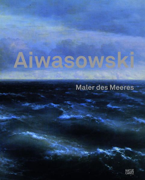 Aiwasowski: Maler des Meeres: Katalog zur Ausstellung in der Bank Austria Kunstforum Wien, 2011. Hrsg.: Bank Austria Kunstforum Wien - Böhme, Hartmut, Ingried Brugger Tetiana Gaiduk u. a.