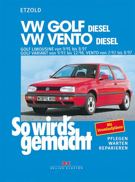 VW Golf III Diesel 9/91 bis 8/97, Vento Diesel 2/92 bis 8/97: So wird's gemacht - Band 80: Golf Limousine von 9/91 bis 8/97, Golf Variant von 9/93 bis ... von 2/92 bis 8/97. Mit Stromlaufplänen - Etzold, Rüdiger