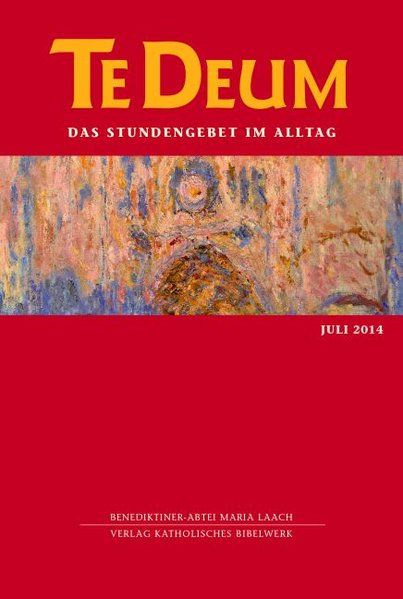 Te Deum 7/2014: Das Stundengebet im Alltag - Maria Laach, Benediktiner-Abtei