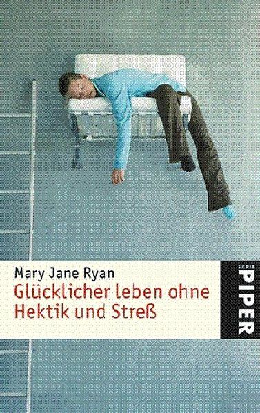 Glücklicher leben ohne Hektik und Streß - Jane Ryan, Mary